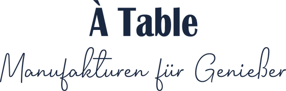 À Table - Manufakturen für Genießer